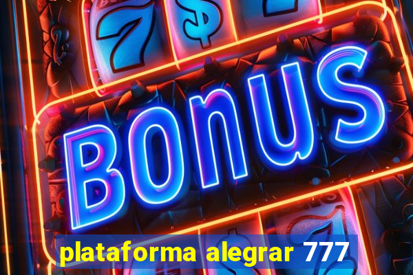 plataforma alegrar 777